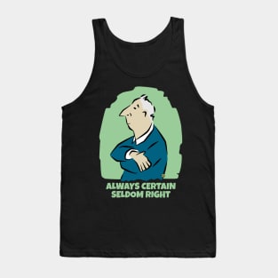 Always Certain Seldom Right Man Tank Top